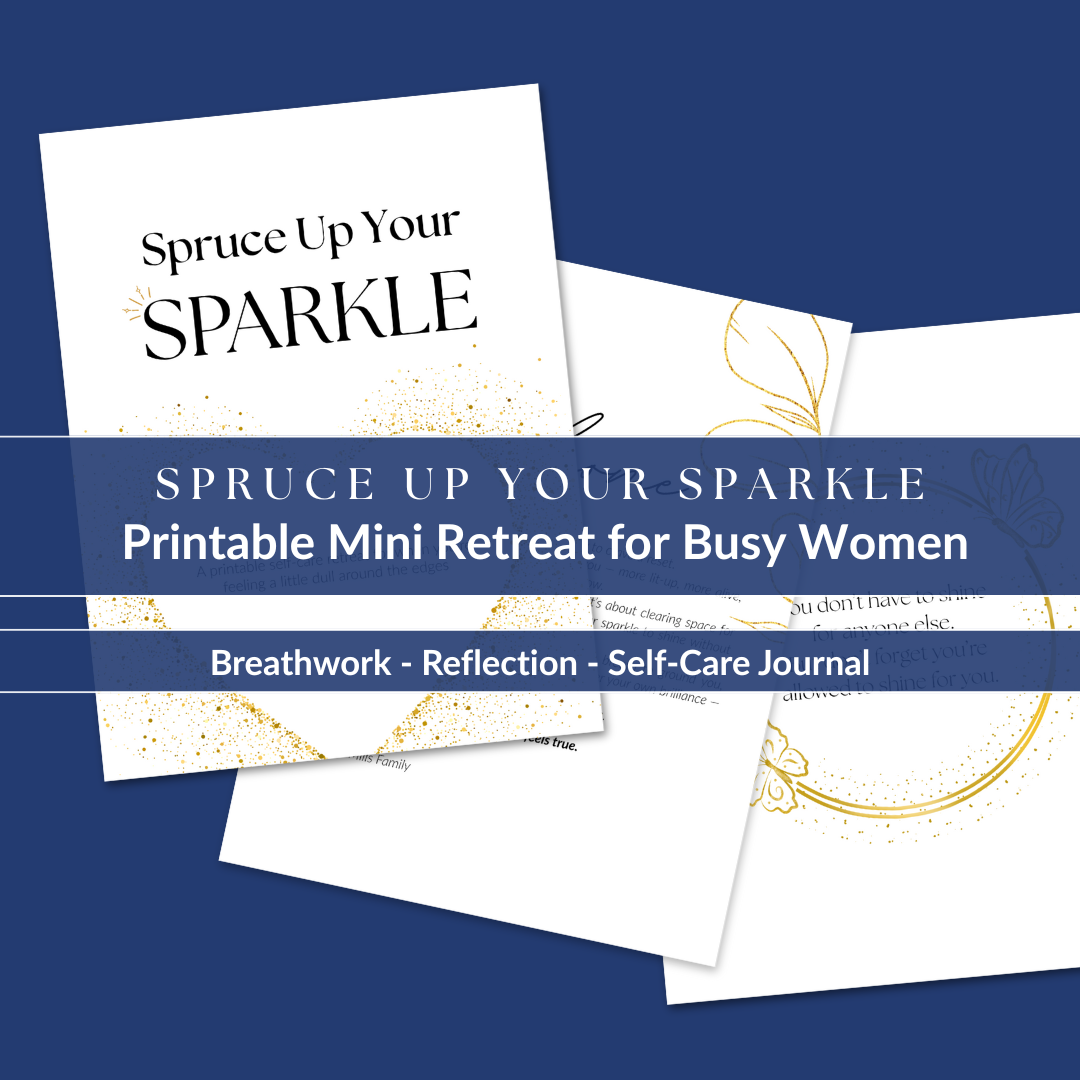 Spruce Up Your Sparkle | Printable Self-Care Retreat Kit for Women | Confidence, Clarity & Joy